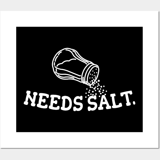 Needs Salt - Funny Cooking Lovers Gift For Men, Women & Kids Wall Art by Art Like Wow Designs